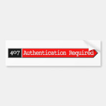 407 - Authentication Required Bumper Stickers