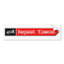 408 - Request Timeout Bumper Sticker