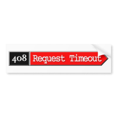 408 - Request Timeout Bumper Sticker by linkalarm