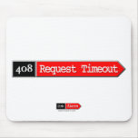 408 - Request Timeout Mousepads