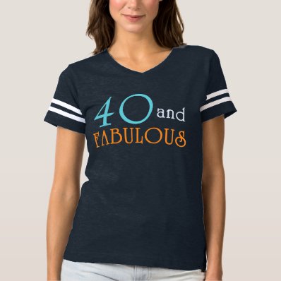 40 and FABULOUS Birthday TEE