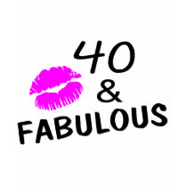 40 and Fabulous (Black and Pink) Tshirt