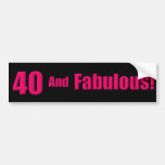 40 and Fabulous Bumper Sticker