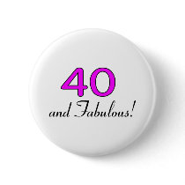 40 And Fabulous Pink buttons by CelebrationZazzle 40 And Fabulous Pink buttons