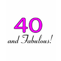 40 And Fabulous Pink t-shirts by CelebrationZazzle 40 And Fabulous Pink t-shirts