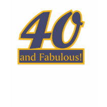 40 and Fabulous T-Shirt