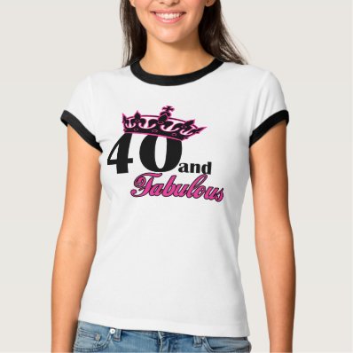 40 and fabulous t shirt