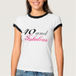 40 and Fabulous t-shirts