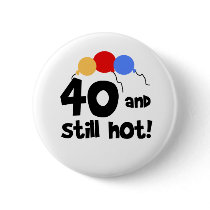 40 and Still Hot buttons