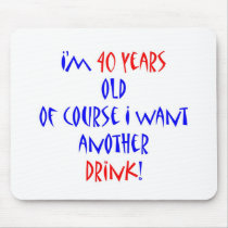 40 another drink mousepad