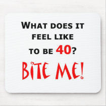 40 Bite Me! Mousepad