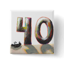 40 Fortieth 40th Birthday painting dead bird art Pin