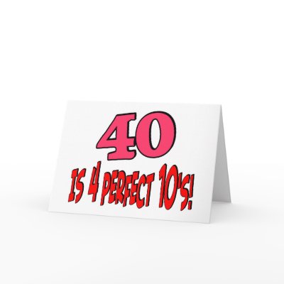 40 is 4 perfect 10s (PINK) Greeting Cards by Birthdaybash