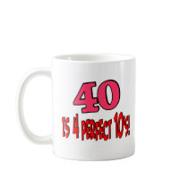 40 is 4 perfect 10s (PINK) mugs