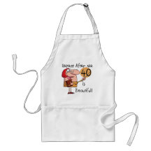 40 is Beautiful Tshirts and Gifts Apron