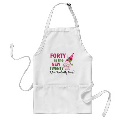 40 Is New 20 I Am Toad-ally Proof Aprons by LifesInk