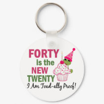 40 Is New 20 I Am Toad-ally Proof keychains