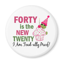 40 Is New 20 I Am Toad-ally Proof magnets