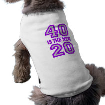 40 is the new 20 pet clothing by ColorShow 40 is the new 20 pet clothing
