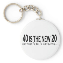 40 is the new 20 key chains