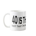 40 is the new 20 mugs
