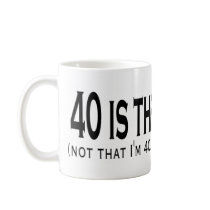40 is the new 20 mugs by teesed 40 is the new 20 mugs