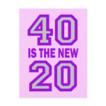 40 is the new 20 post card