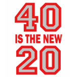 40 is the new 20 t-shirt