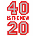 40 is the new 20 t-shirts