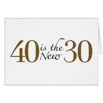 40 is the new 30 card