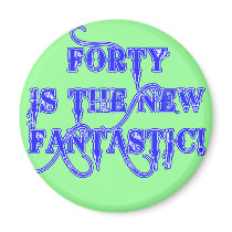 40 is the New Fantastic Products magnets