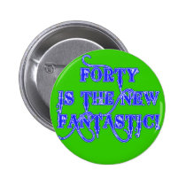 40 is the New Fantastic Products buttons