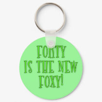 40 is the New Foxy Products keychains
