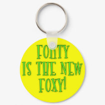 40 is the New Foxy Products keychains