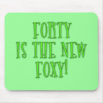 40 is the New Foxy Products mousepads by BirthdayFun 40 is the New Foxy Products mousepads