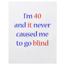40 Never gone blind Custom Flyer