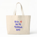 40 So I'm 40 ... Tote Bag
