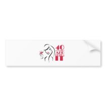 40 something and kicking it women bumper stickers