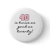 40 Twice as Good as 20 buttons