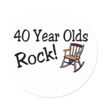 40 Year Olds Rock (Rocking Chair) Round Sticker