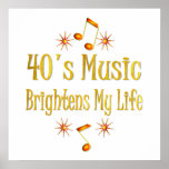 40s Music Brightens My Life Print