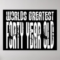 40th Birthday 40 World's Greatest Forty Year Old Posters