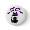 40th Birthday Cat Gifts buttons