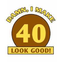 40th Birthday Gag Gift t-shirts