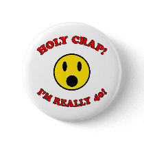 40th Birthday Gag Gifts Pinback Buttons
