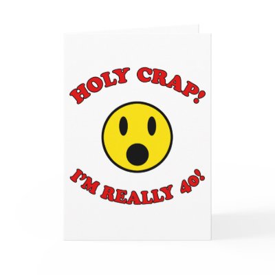 40th Birthday Gag Gifts Greeting Cards by birthdaygifts