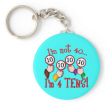 40th Birthday Humor T shirt Keychains
