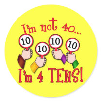 40th Birthday Humor T shirt Round Sticker