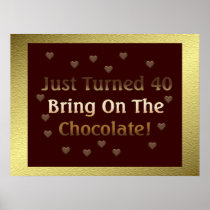 40th Birthday Means Chocolate Posters