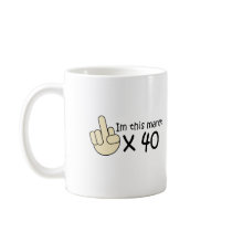 40th Birthday mugs by Eholidayz 40th Birthday mugs